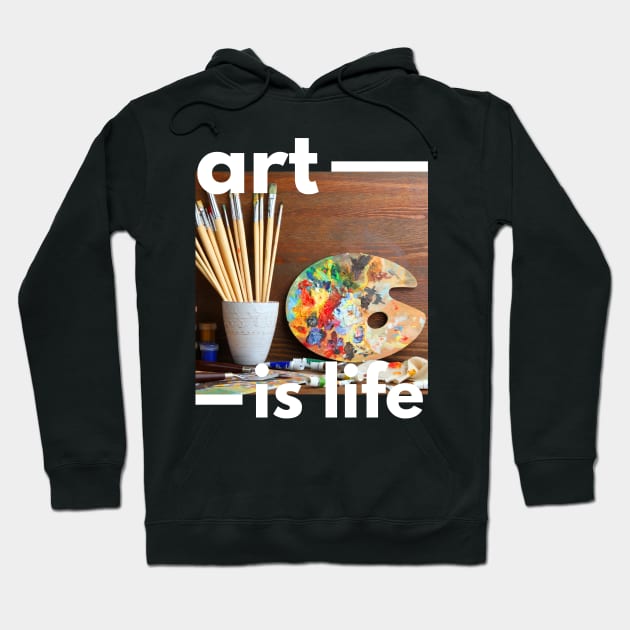 Art is Life Hoodie by GMAT